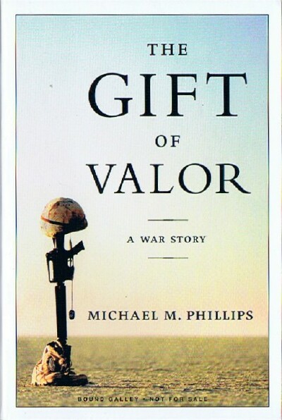 Image for The Gift Of Valor: A War Story The Gift Of Valor: A War Story