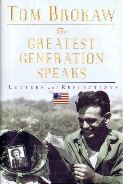 Image for The Greatest Generation Speaks: Letters and Reflections The Greatest Generation Speaks: Letters and Reflections