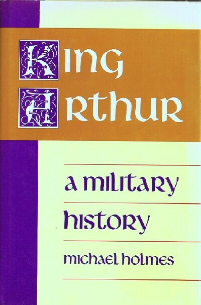 Image for King Arthur: A Military History King Arthur: A Military History