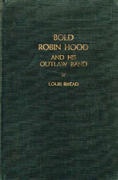 Bold Robin Hood and His Outlaw Band Their Famous Exploits in Sherwood Forest