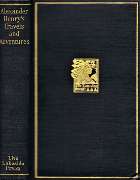 Image for Alexander Henry's Travels and Adventures in the Years 1760-1776 Alexander Henry's Travels and Adventures in the Years 1760-1776