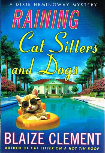 Raining Cat Sitters and Dogs: A Dixie Hemingway Mystery