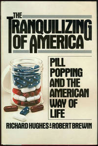 TRANQUILIZING OF AMERICA Pill Popping and the American Way of Life
