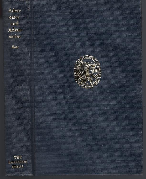 ADVOCATES AND ADVERSARIES The Early Life and Times of Robert R. Rose