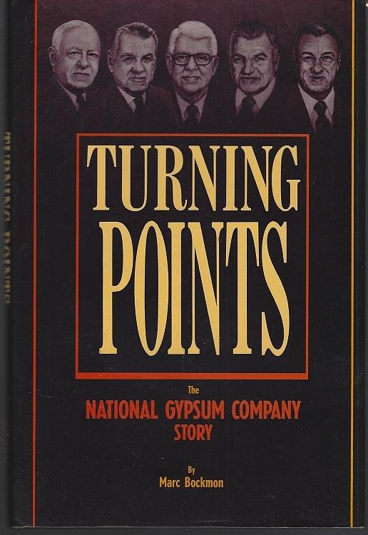 TURNING POINTS The National Gypsum Company Story