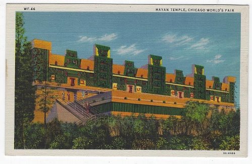 MAYAN TEMPLE, CHICAGO WORLD'S FAIR