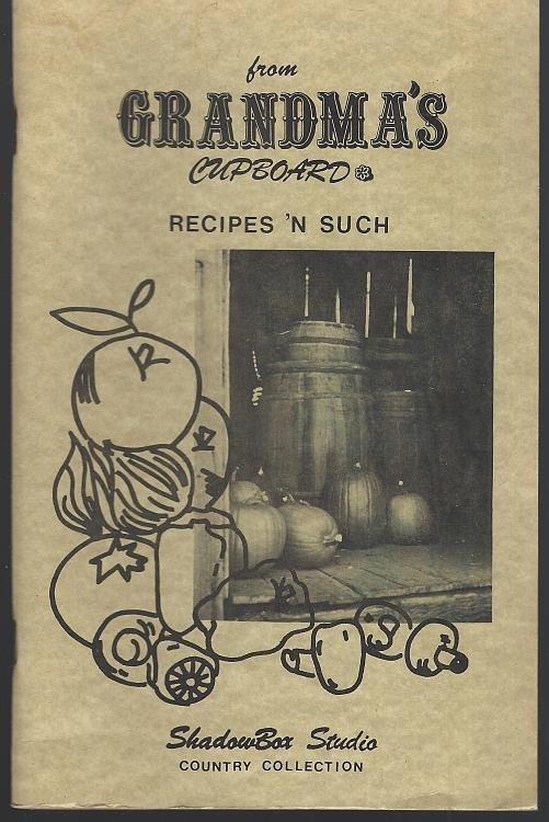FROM GRANDMA'S CUPBOARD Recipes 'n Such Country Collection