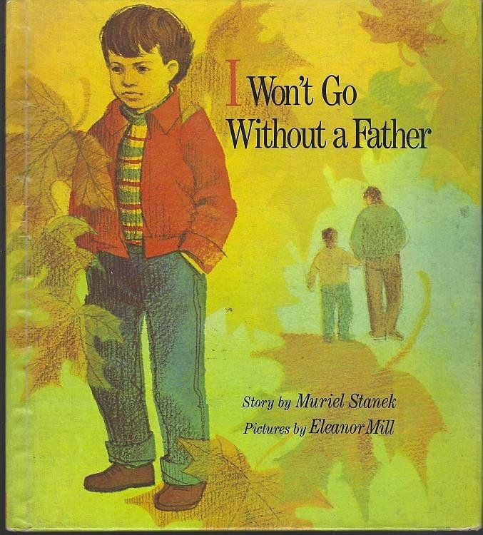I WON'T GO WITHOUT A FATHER
