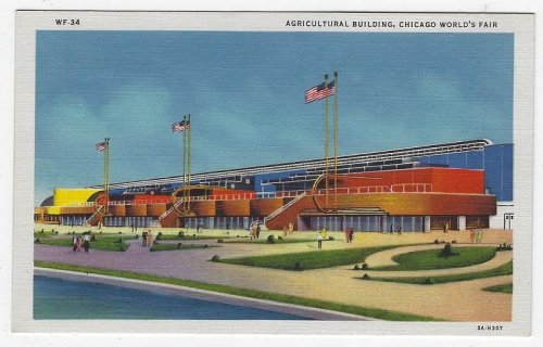 AGRICULTURAL BUILDING, A CENTURY OF PROGRESS, INTERNATIONAL EXPOSITION 1933, CHICAGO, ILLINOIS