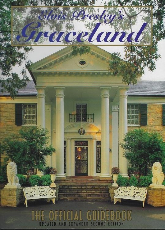 ELVIS PRESLEY'S GRACELAND The Official Guidebook Updated and Expanded Second Edition