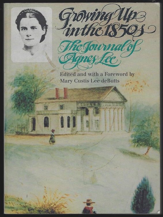 GROWING UP IN THE 1850S The Journal of Agnes Lee
