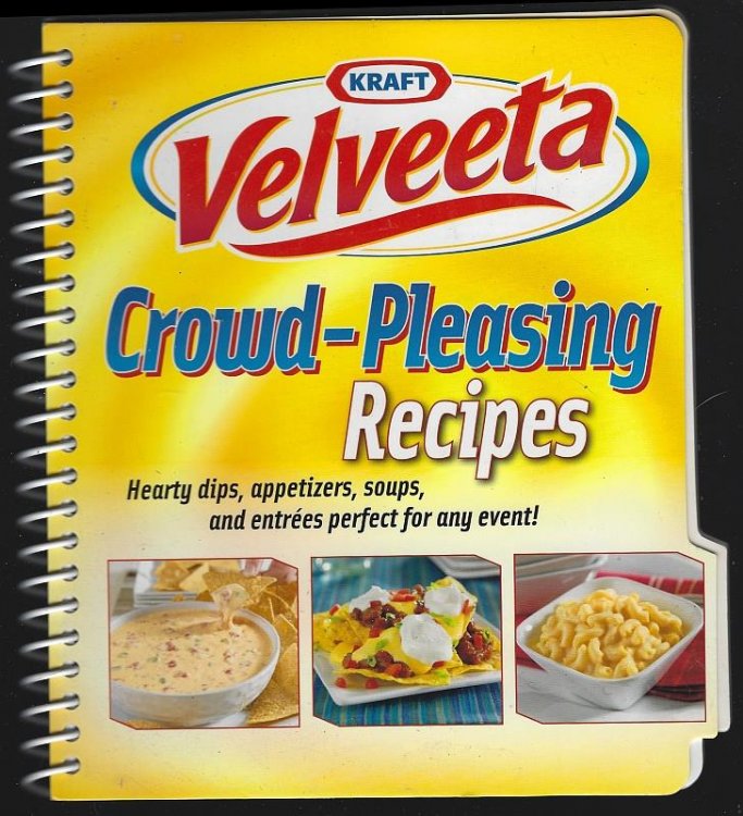 VELVEETA CROWD-PLEASING RECIPES Hearty Dips, Appetizers, Soups, and Entrees Perfect for Any Event