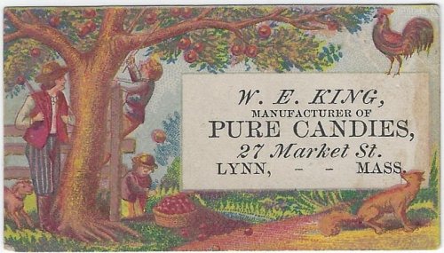 VICTORIAN TRADE CARD FOR W. E. KING PURE CANDIES, LYNN, MASSACHUSETTS