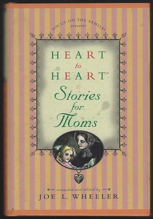 HEART TO HEART Stories for Moms