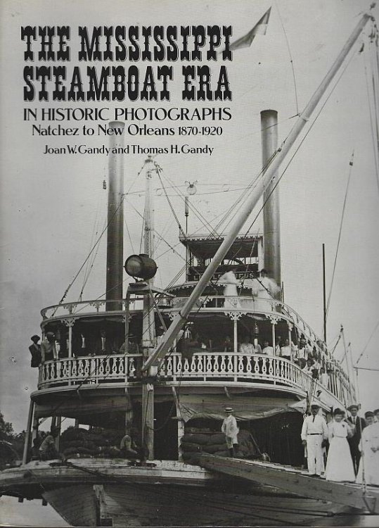 MISSISSIPPI STEAMBOAT ERA IN HISTORIC PHOTOGRAPHS Natchez to New Orleans 1870-1920