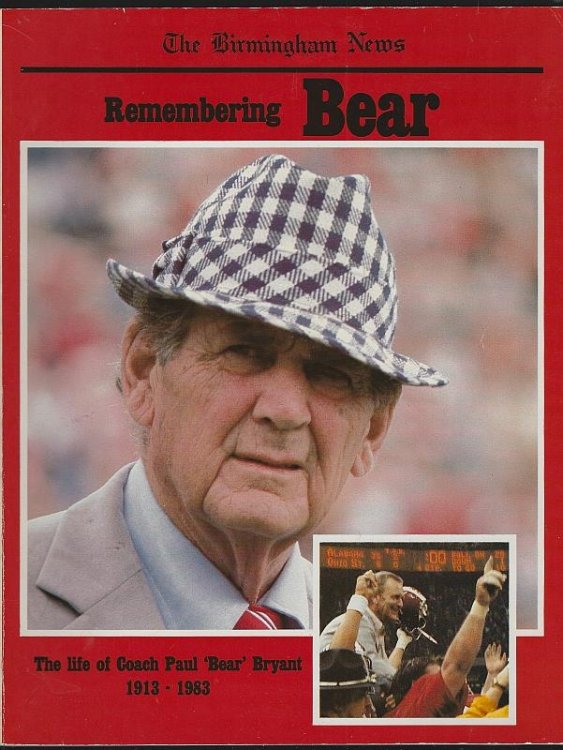REMEMBERING BEAR The Life of Coach Paul Bear Bryant 1913-1983