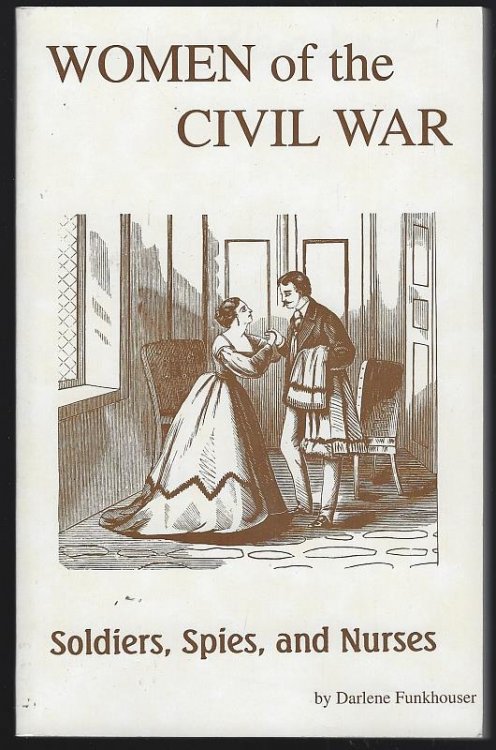 WOMEN OF THE CIVIL WAR Soldiers, Spies and Nurses
