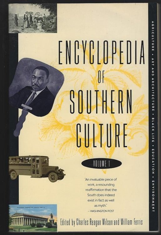 ENCYCLOPEDIA OF SOUTHERN CULTURE Agriculture, Art and Architecture, Black Life, Education, Environment