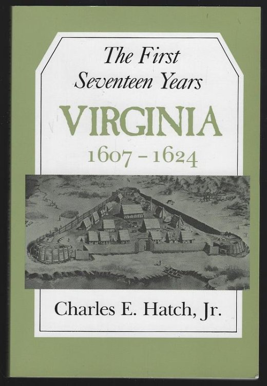 FIRST SEVENTEEN YEARS VIRGINIA 1607-1624