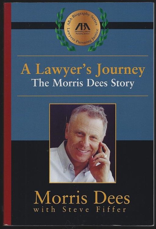 LAWYER'S JOURNEY The Morris Dees Story