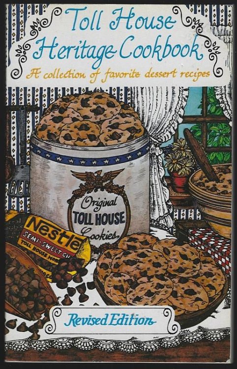 TOLL HOUSE HERITAGE COOKBOOK A Collection of Favorite Dessert Recipes