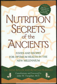 NUTRITION SECRETS OF THE ANCIENTS Foods and Recipes for Optimum Health in the New Millenium