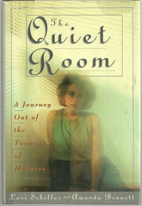 QUIET ROOM A Journey out of the Torment of Madness