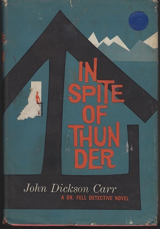 IN SPITE OF THUNDER A Dr. Fell Detective Novel