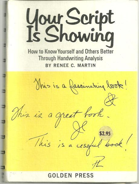 YOUR SCRIPT IS SHOWING How to Know Yourself and Others Better through Handwriting Analysis