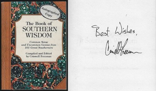 BOOK OF SOUTHERN WISDOM Common Sense and Uncommon Genius from 101 Great Southerners
