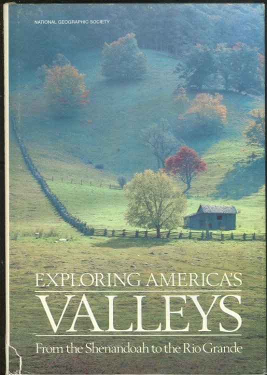 EXPLORING AMERICA'S VALLEYS From Shenandoah to the Rio Grande