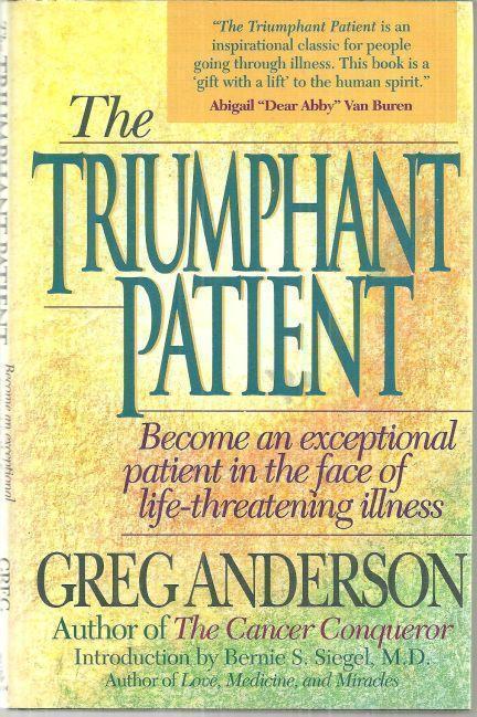 TRIUMPHANT PATIENT Become an Exceptional Patient in the Face of Life-Threatening Illness