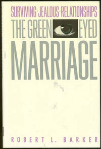 GREEN-EYED MARRIAGE Surviving Jealous Relationships