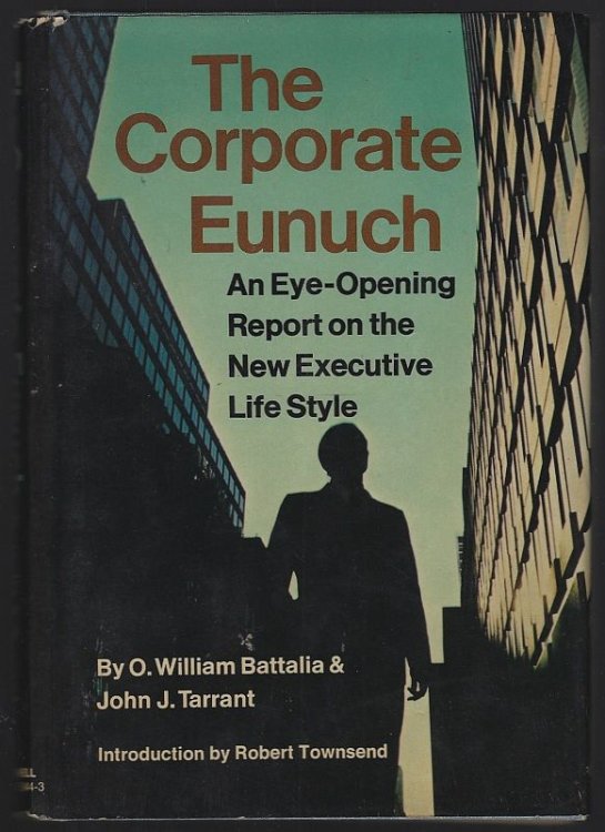 CORPORATE EUNUCH An Eye-Opening Report on the New Executive Life Style
