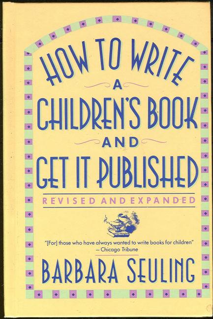 HOW TO WRITE A CHILDREN'S BOOK AND GET IT PUBLISHED