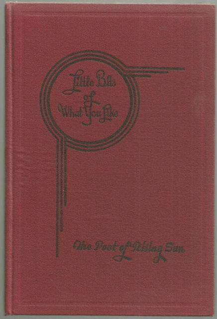 LITTLE BITS OF WHAT YOU LIKE The Poet of Rising Sun