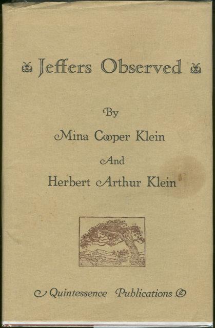 JEFFERS OBSERVED As Derived from Her Letters Selected, Edited, and with Commentary by Her Husband
