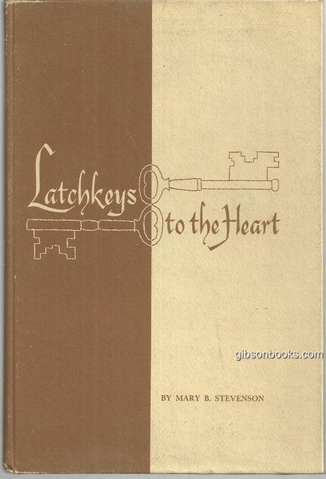 LATCHKEYS TO THE HEART