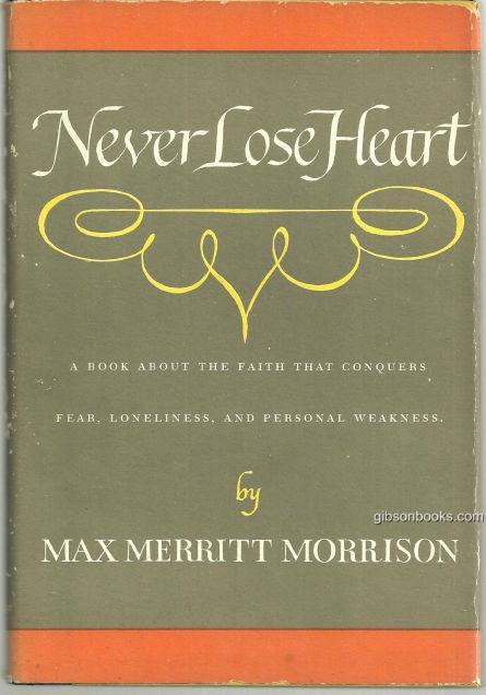 NEVER LOSE HEART