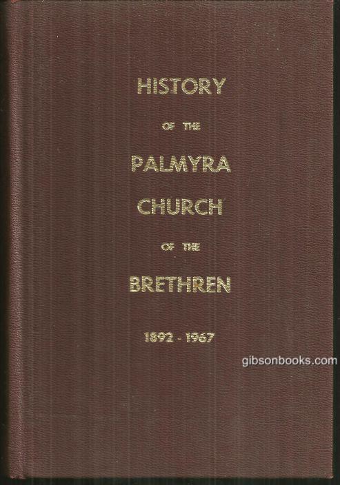 HISTORY OF THE PALMYRA CHURCH OF THE BRETHREN, 1892-1967