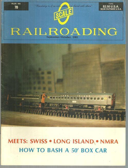SCALE RAILROADING MAGAZINE NUMBER SEVENTY SEPTEMBER/OCTOBER 1981