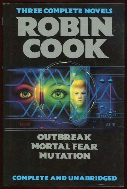THREE COMPLETE NOVELS Outbreak/mortal Fear/mutation