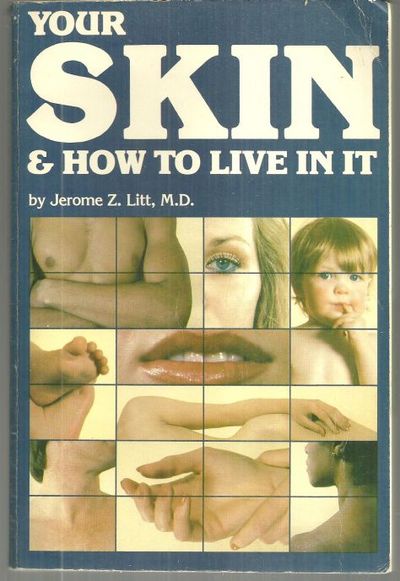 YOUR SKIN AND HOW TO LIVE IN IT