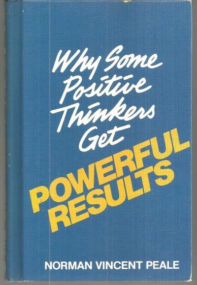 WHY SOME POSITIVE THINKERS GET POWERFUL RESULTS