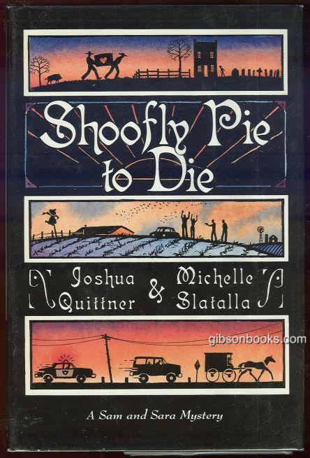 SHOOFLY PIE TO DIE A Sam and Sara Mystery