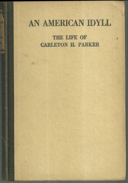 AMERICAN IDYLL The Life of Carleton H. Parker