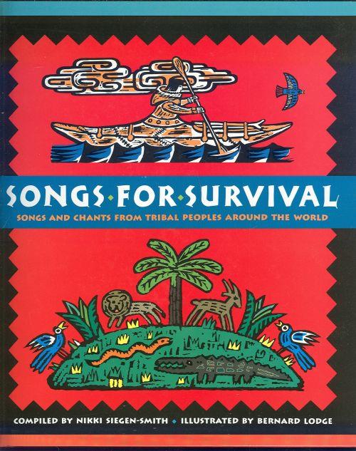 SONGS FOR SURVIVAL Songs and Chants from Tribal Peoples around the World