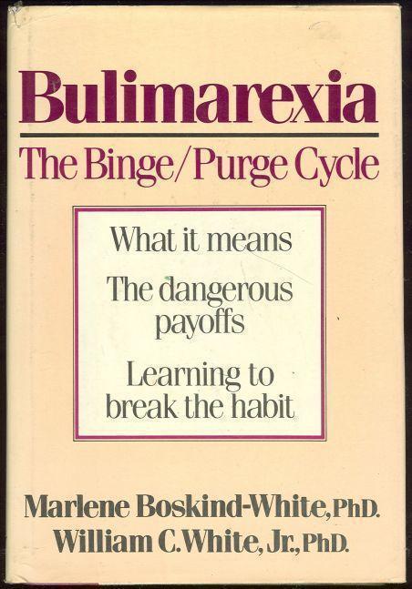 BULIMAREXIA The Binge/ Purge Cycle