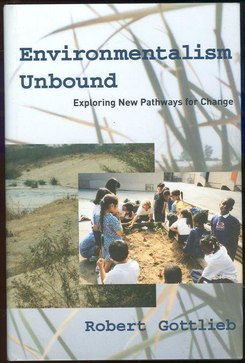 ENVIROMENTALISM UNBOUND Exploring New Pathways for Change