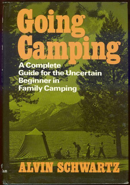 GOING CAMPING A Complete Guide for the Uncertain Beginner in Family Camping